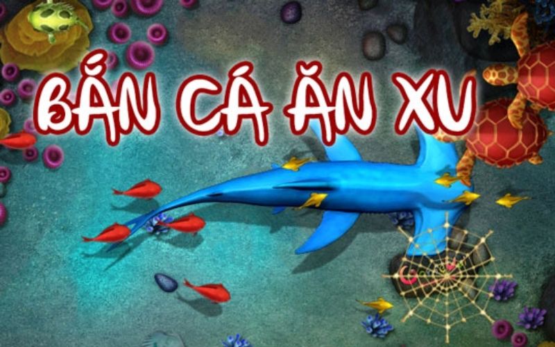 Bắn cá ăn xu