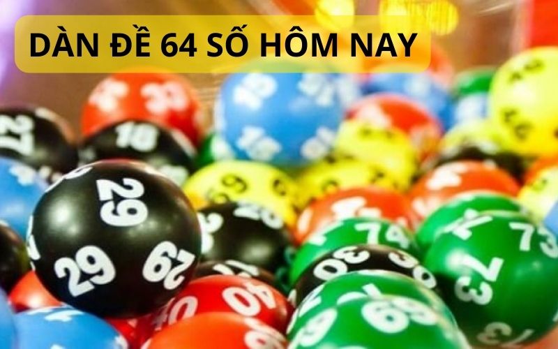 dàn đề 64 số hôm nay